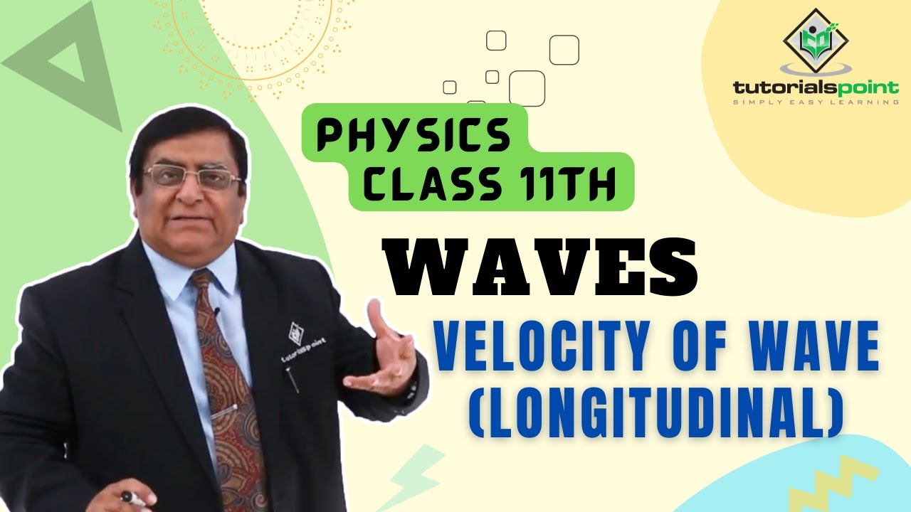 Class 11th – Velocity of Wave (Longitudinal) | Waves | Tutorials Point