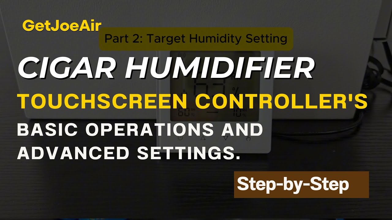 Cigar Humidifier’s Touchscreen Controller | Basic Operations & Advanced Settings
