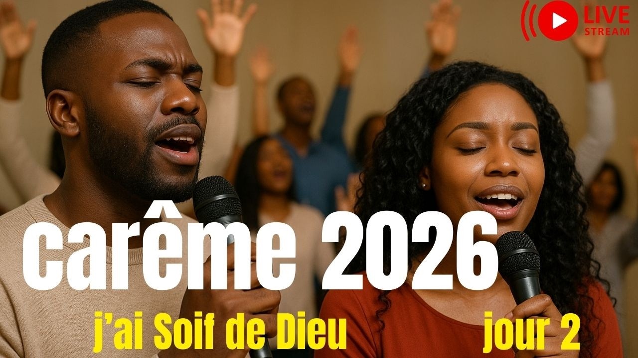 carême 2026: louange et adoration : merci seigneur