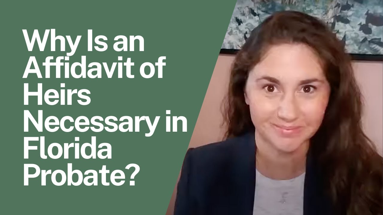 Why Is an Affidavit of Heirs Necessary in Florida Probate?