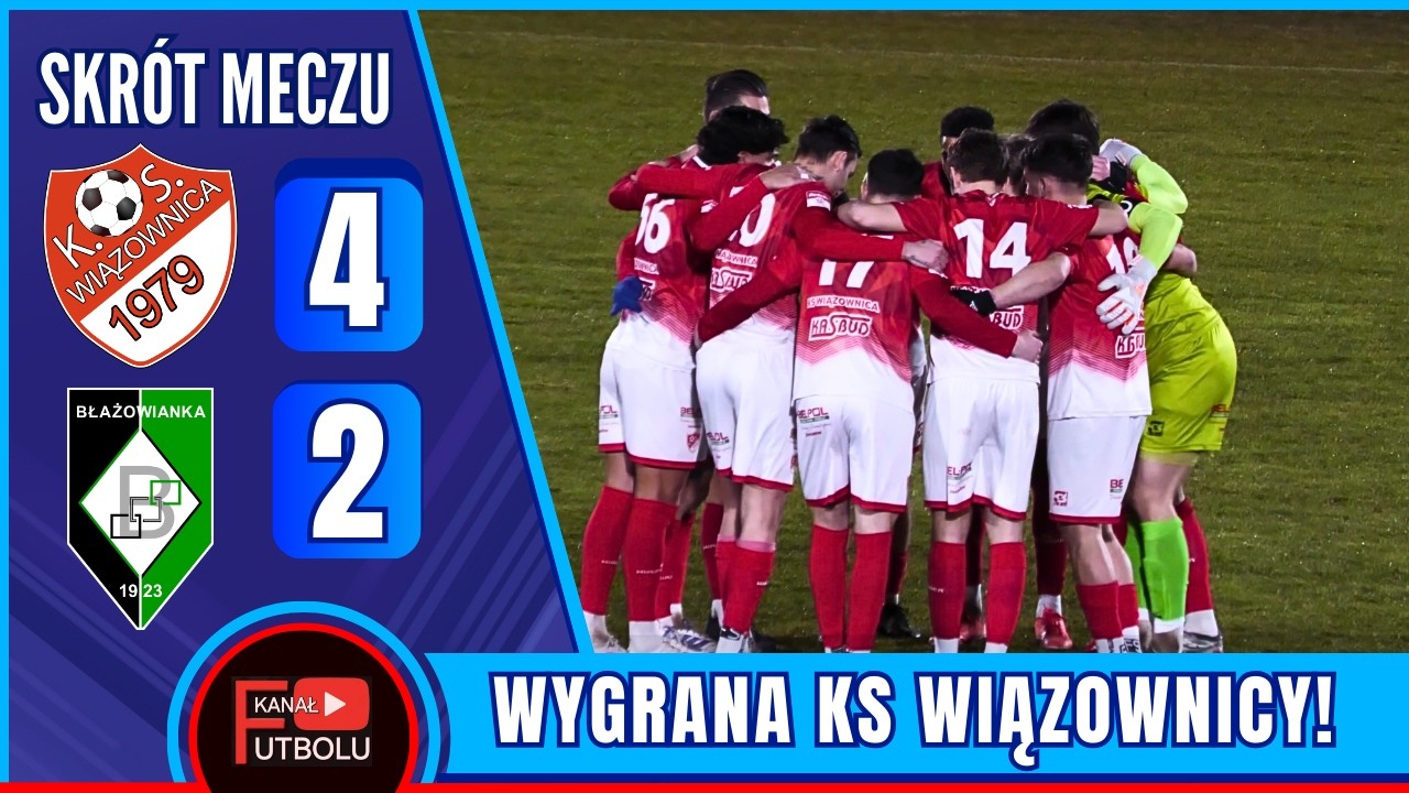 KS Wiązownica 4-2 Błażowianka Błażowa | Skrót Meczu - 4 Liga | 6/03/2026