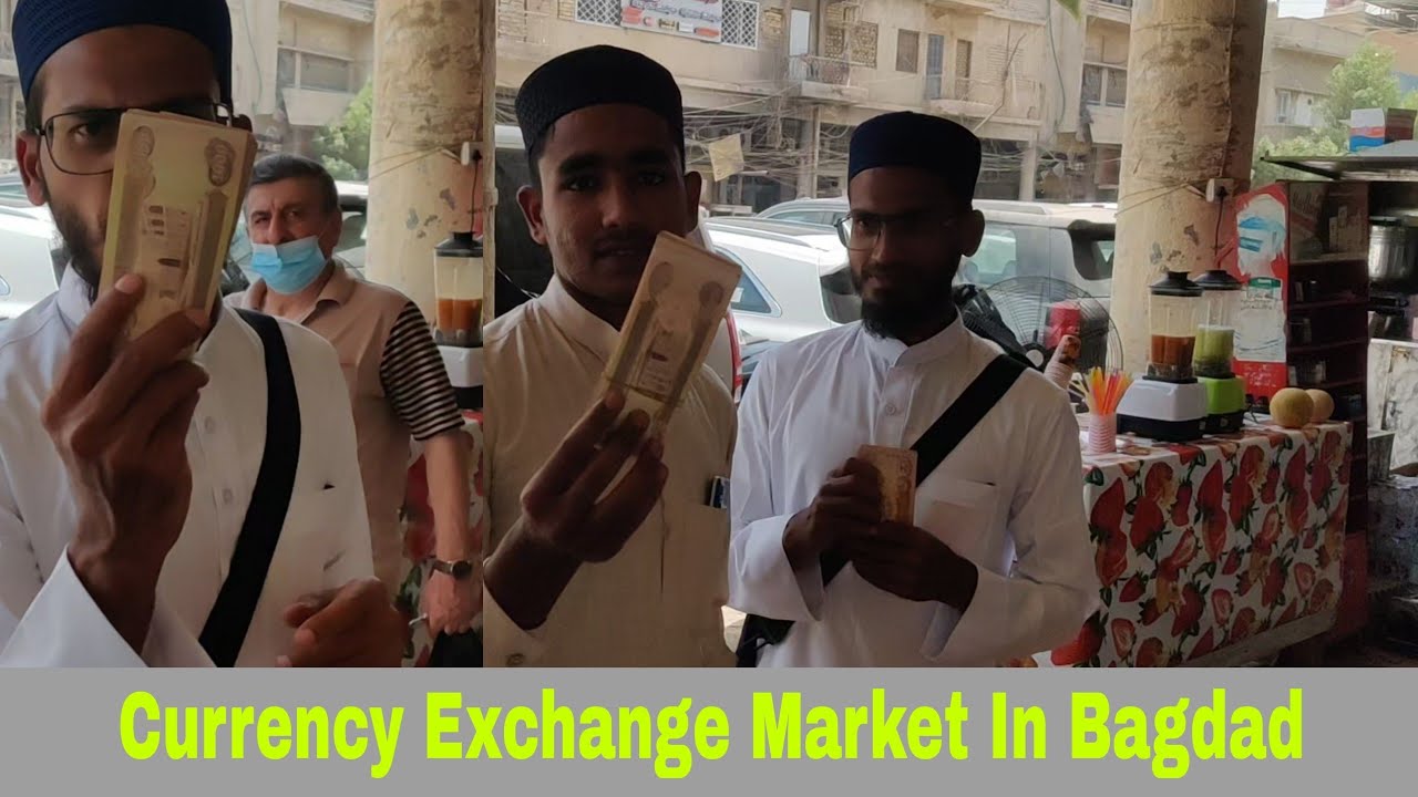 currency Bazaar Bagdad | Currency exchange market in Bagdad | currency exchange market Kahan ha