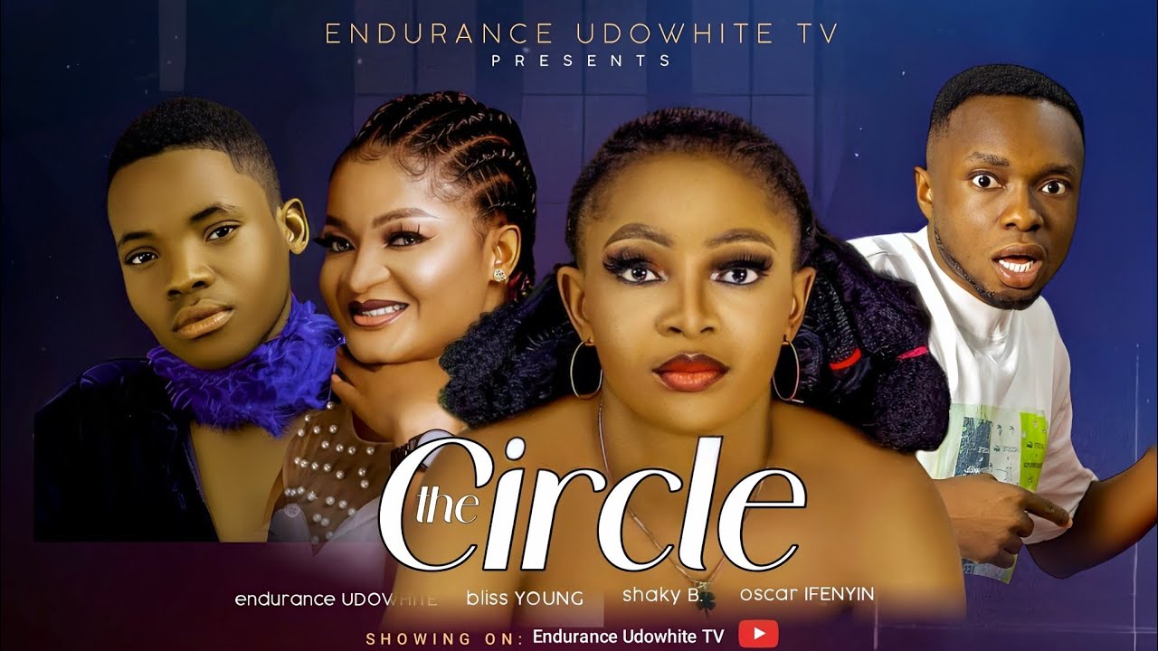 THE CIRCLE -LATEST NOLLYWOOD SHORT FILM 2024