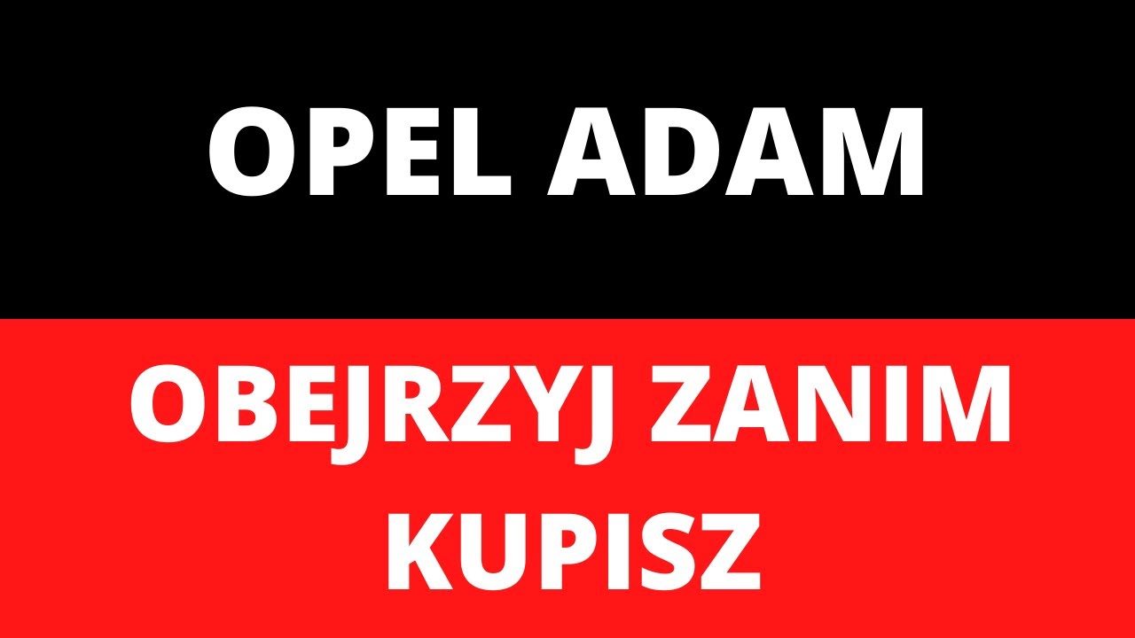 Opel Adam - usterki, spalanie, wady, zalety, opinie, silniki, dane techniczne, recenzja, test