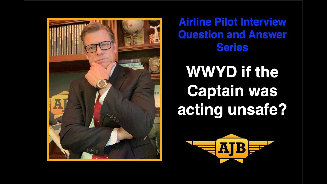WWYD if the Captain was unsafe or did not follow procedure?  Airline Pilot Interview Q&A - AJB