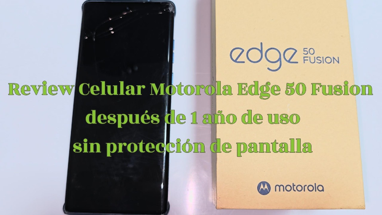 Review Celular Motorola Edge 50 Fusion, después de 1 año de uso sin protección de pantalla