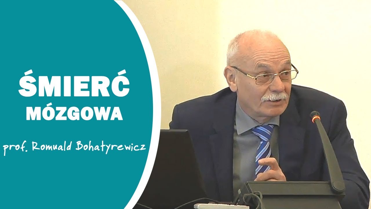 Śmierć mózgowa - prof. Romuald Bohatyrewicz