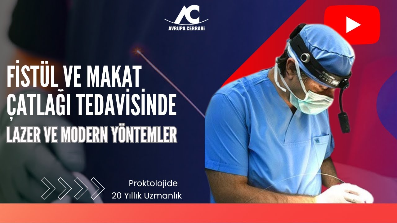 Fistül ve Makat Çatlağı Tedavisinde Lazer ve Modern Yöntemler