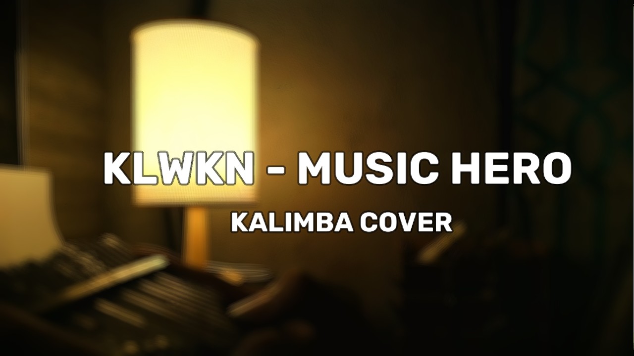 KLWKN - MUSIC HERO Kalimba Cover