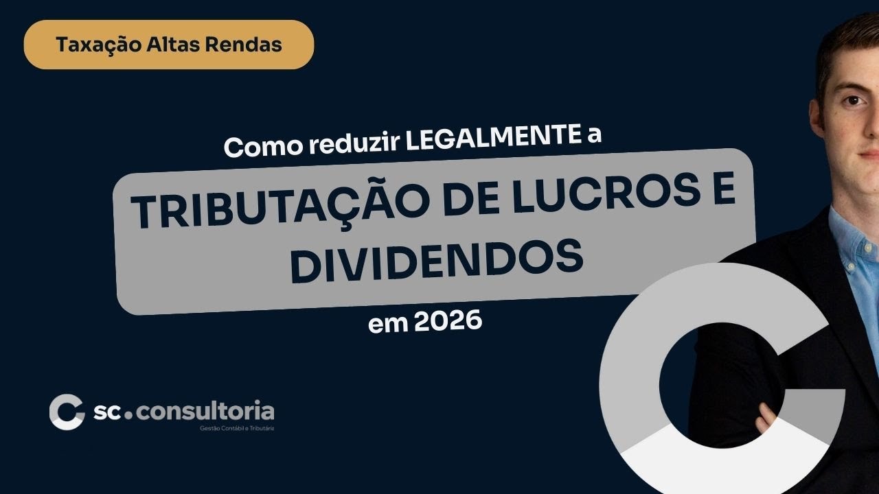 Como reduzir legalmente a tributação sobre lucros e dividendos na pessoa física em 2026