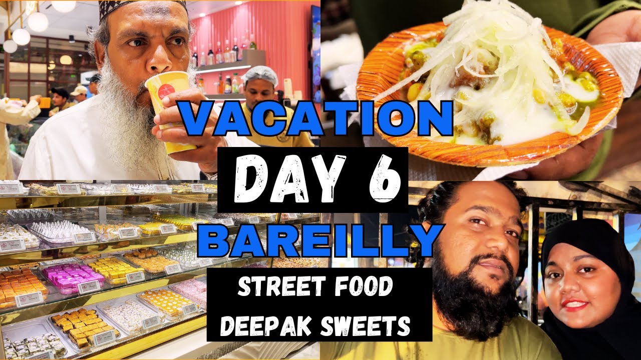 Best street food in Bareilly | Sweets ka showroom | Bareilly Sharif 💕| Vacation Series😍
