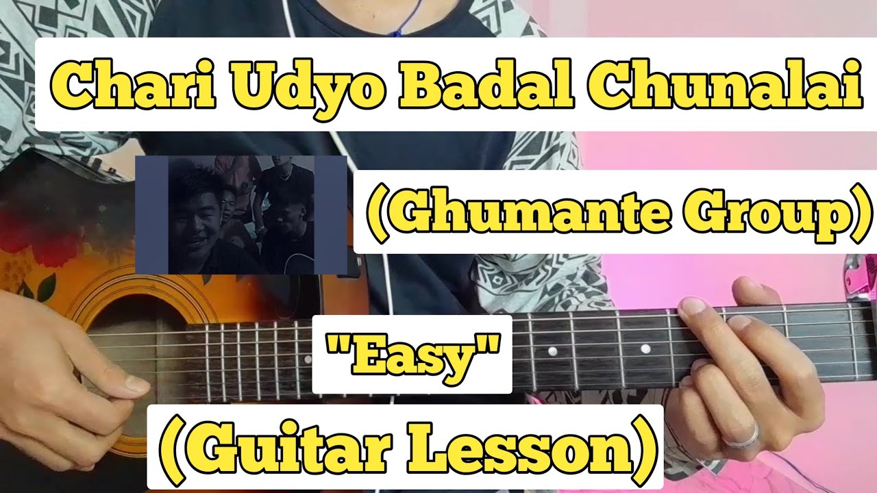 Chari Udyo Badal Chunalai - Ghumante Group | Guitar Lesson | Easy Chords |