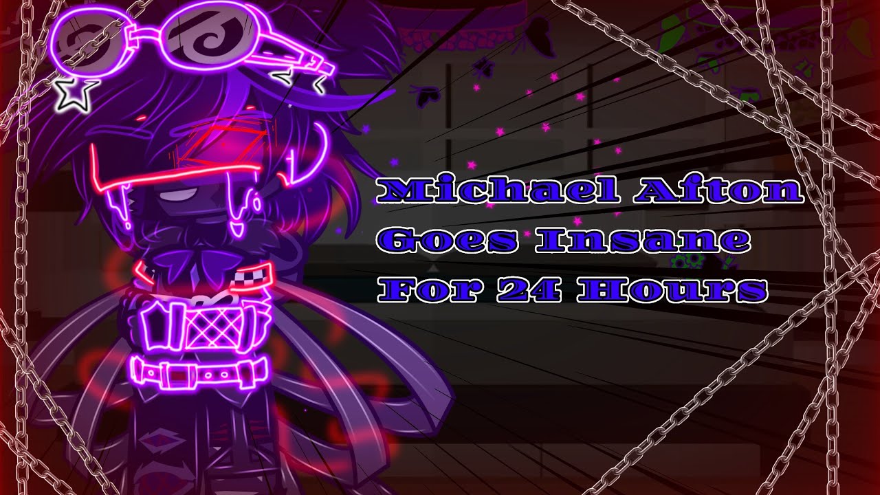 Michael Afton Fully Insane For 24 Hours // FNaF // Afton Family // Sparkle_Aftøn