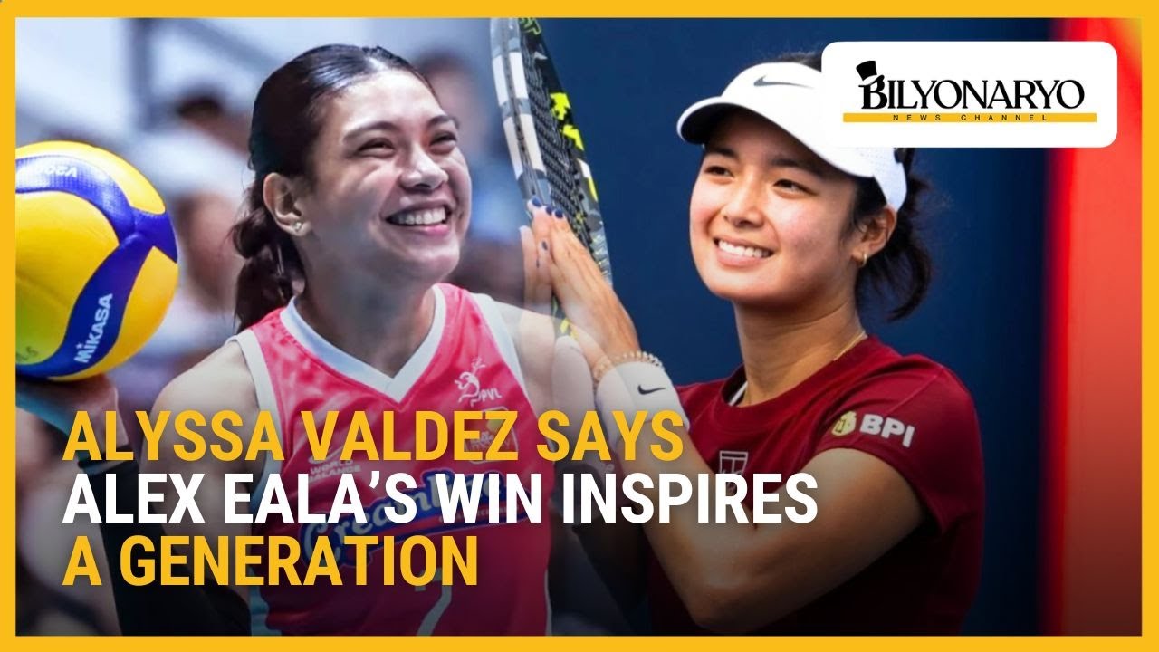 Alyssa Valdez says Alex Eala&rsquo;s win inspires a generation | Newsfeed Weekend