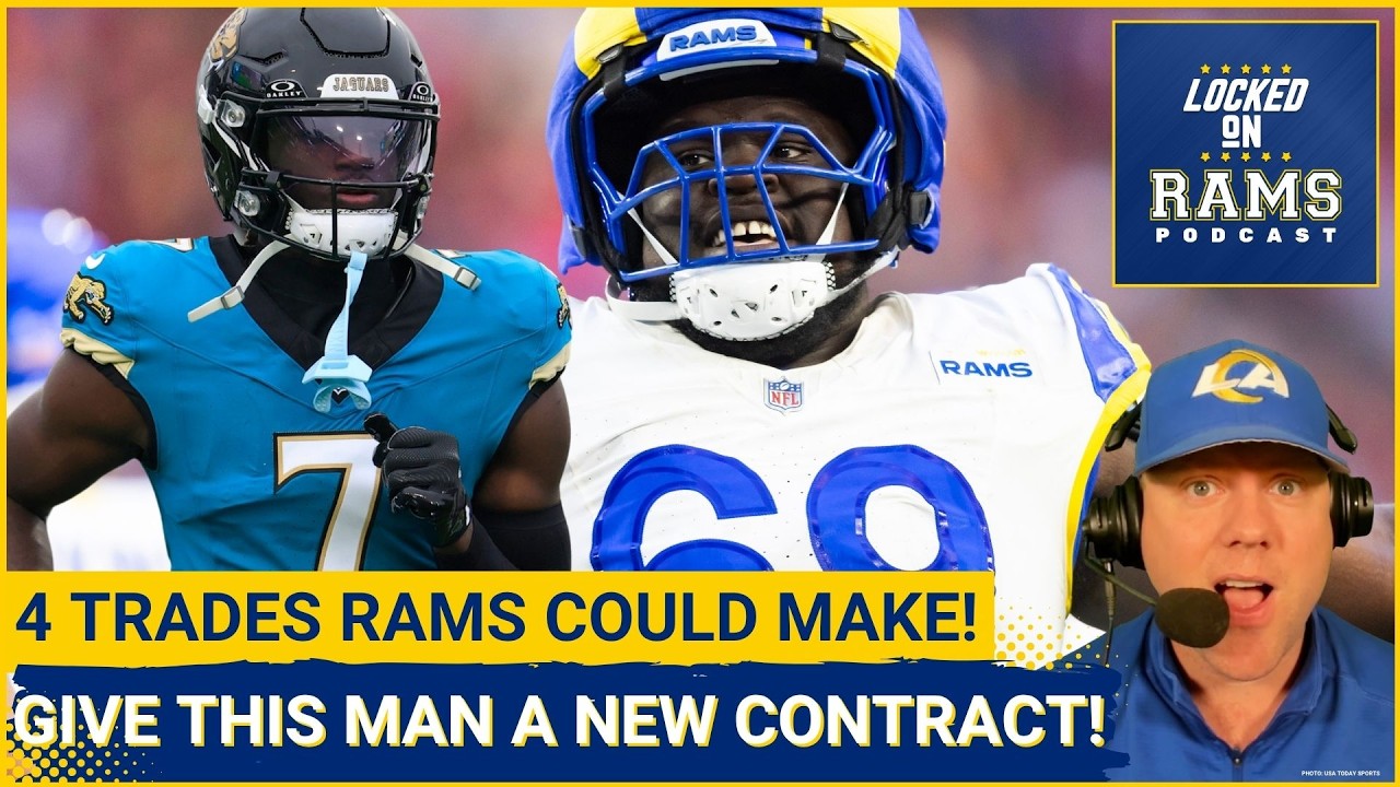 CONTRACT EXTENSION: Rams MUST Get New Deal Done With This Key Player, 4 Trades Rams Could Still Make