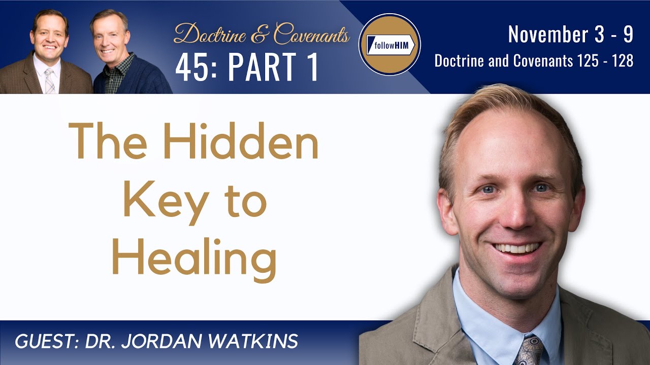 Doctrine & Covenants 125-128 Part 1 • Dr. Jordan Watkins • November 3-7 • Come Follow Me