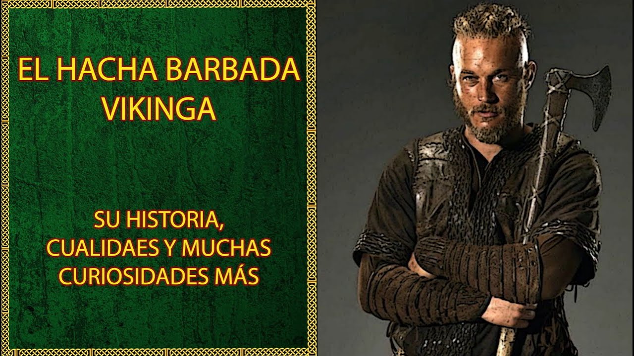 Cosas que NO Sabías sobre el Hacha Barbada, una de las Armas más Famosas entre los Vikingos