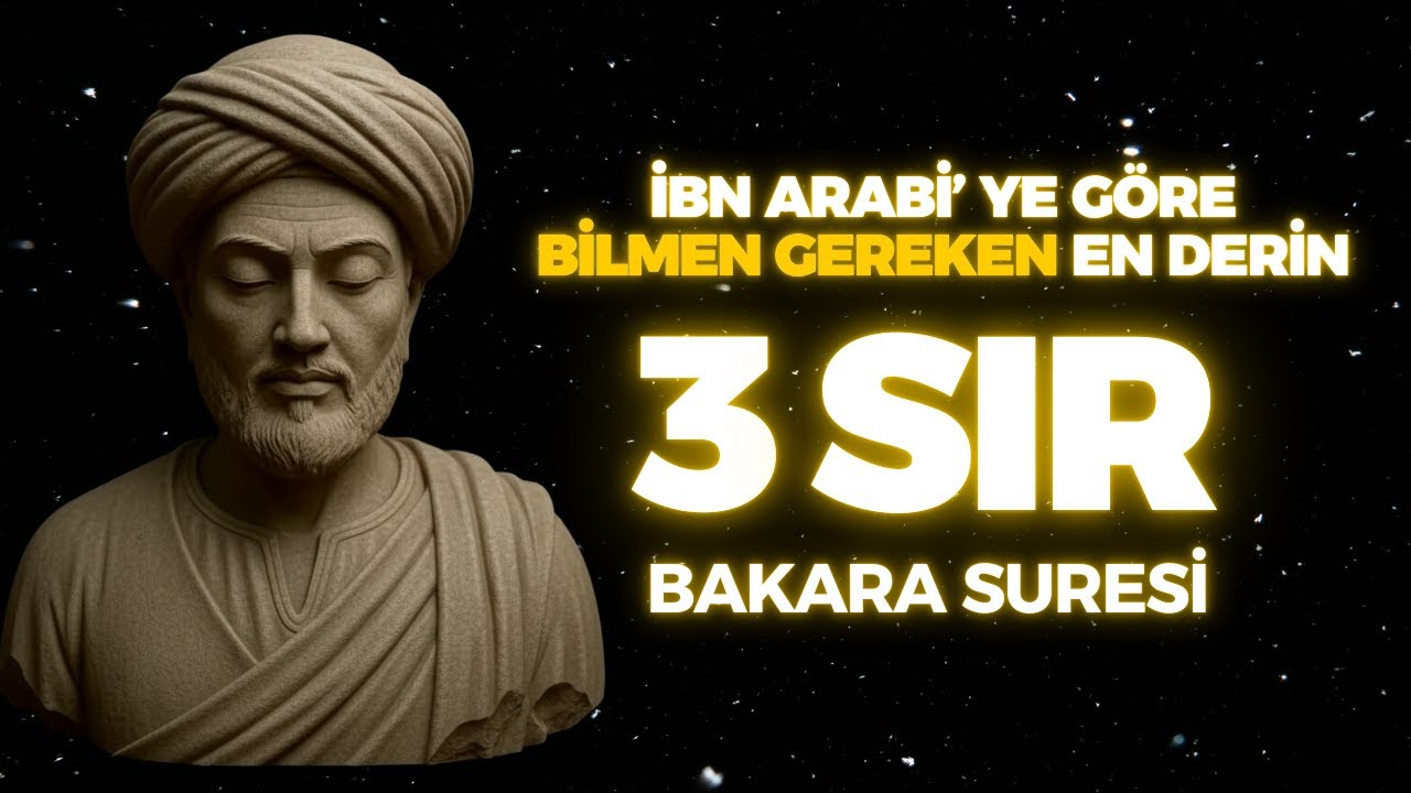 BAKARA SURESİNİN BİLMEN GEREKEN EN DERİN SIRRI  | ZIRH GİBİ KORUYAN DUA | İBN ARABİYE GÖRE
