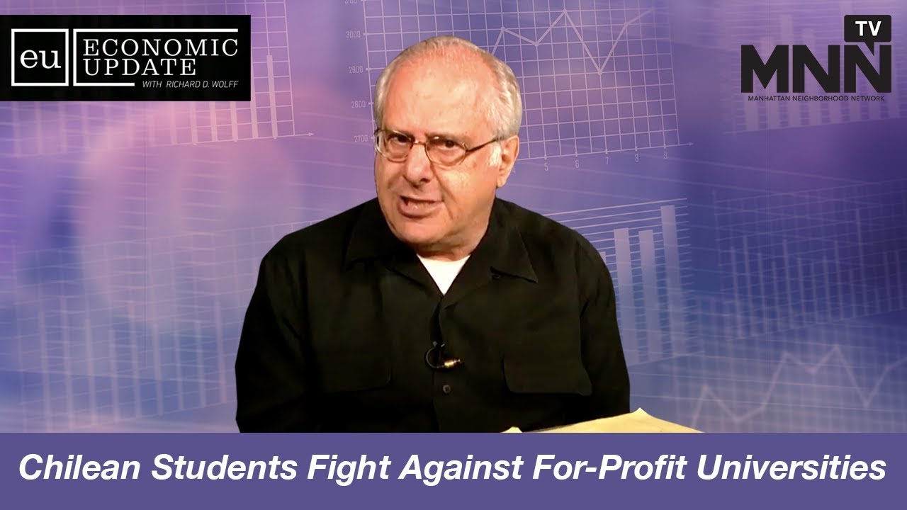 Economic Update with Richard Wolff: Chilean Students Fight Against For-Profit Universities