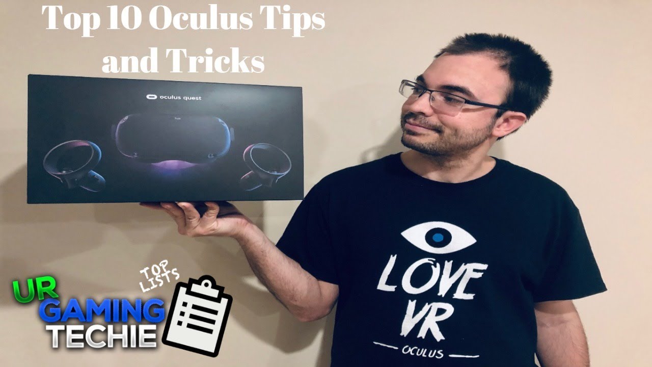 Top 10 Oculus Quest Tips And Tricks - 2019 Edition