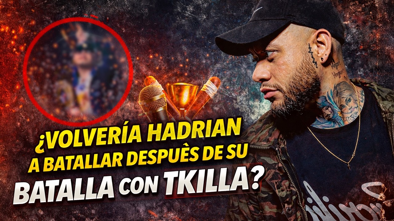 HADRIAN HABLA DE SU BATALLA VS TKILLA EN LIGA BAZOOKA, LE AYUDARON A ESCRIBIR?? 