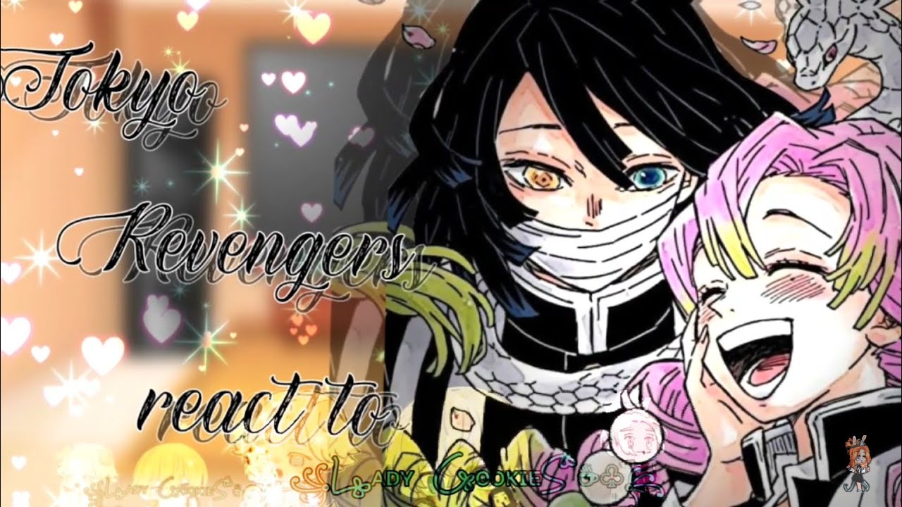 Tokyo Revengers [Bonten] react to Sanzu and Inui as Obanai and Mitsuri•|| My Au ||•( Manga Spoiler )