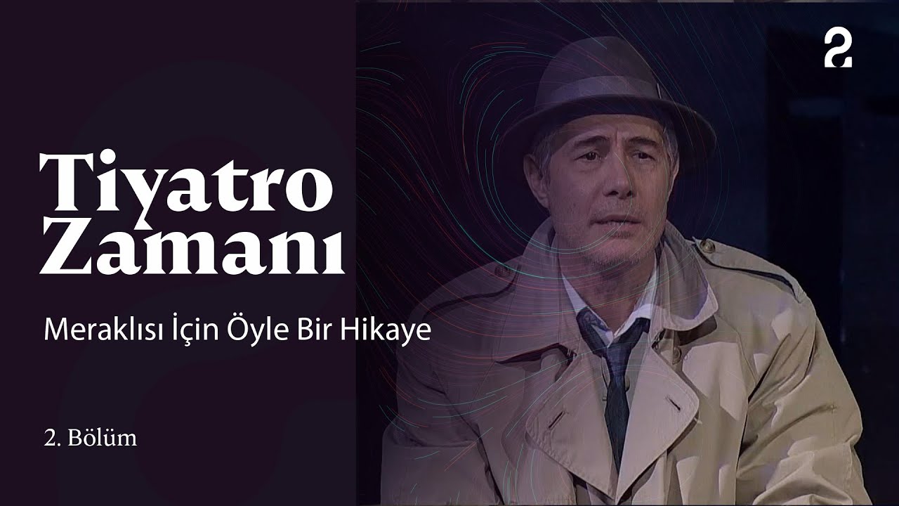 Tiyatro Zamanı | Meraklısı İçin Öyle Bir Hikaye | 2. Bölüm @trt2