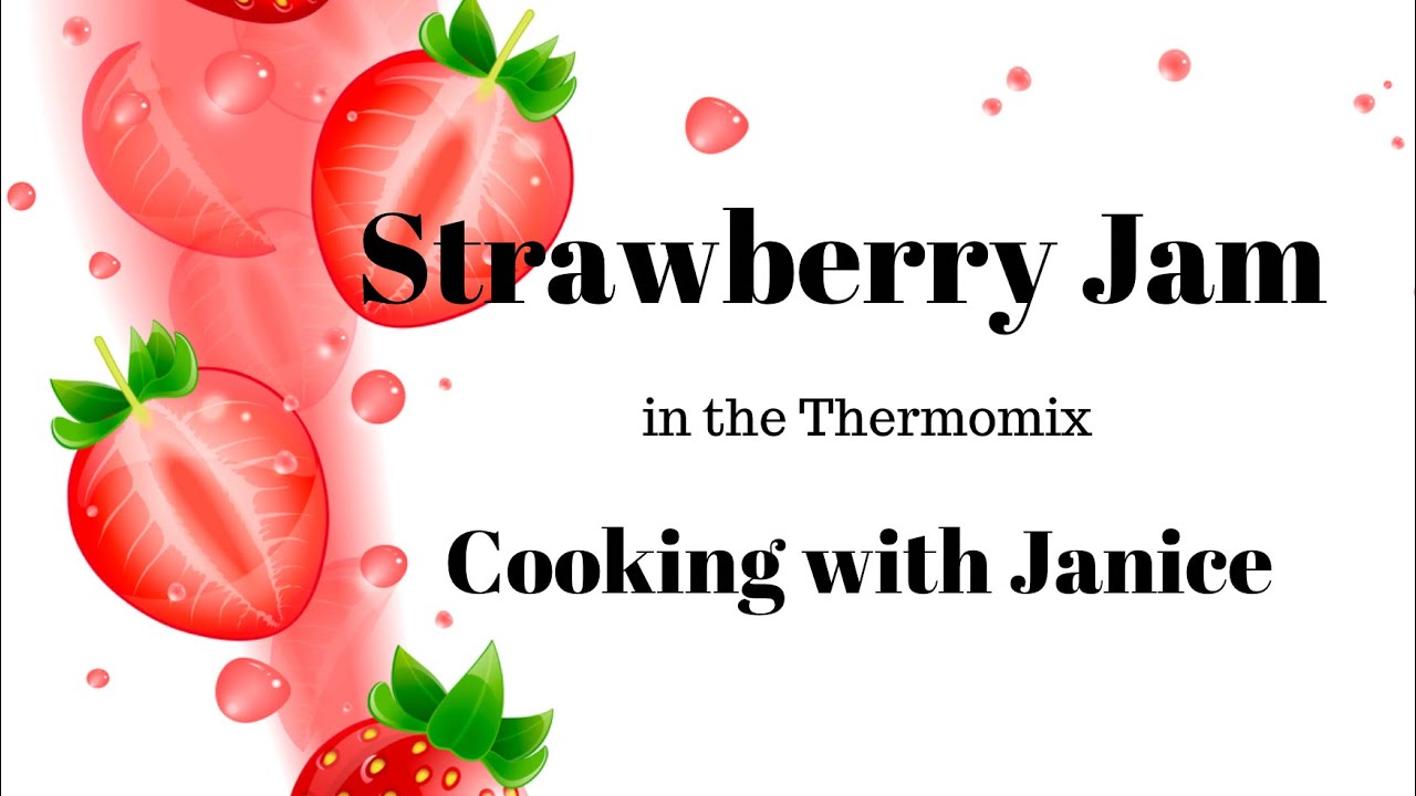 Quick Strawberry Jam in the Thermomix - Cooking with Janice