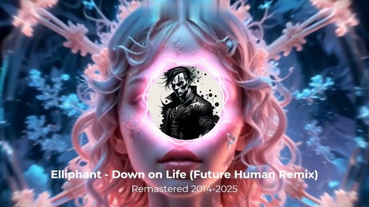 Elliphant - Down on Life (Future Human Remix) (dark pleas) 2025