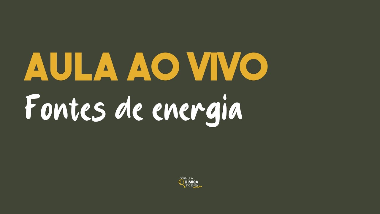 AULA INAUGURAL - FONTES DE ENERGIA