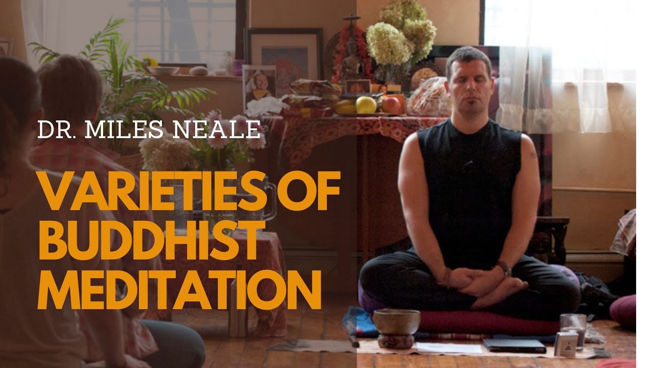 Varieties of Buddhist Meditation Techniques with Dr. Miles Neale