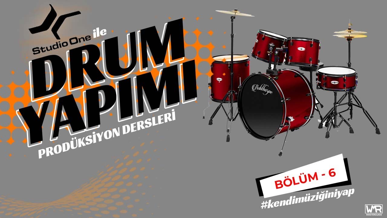 STUDIO ONE DRUM YAPIMI - MÜZİK PRODÜKSİYON DERSLERİ - BÖLÜM 6 -  [MASTERCLASS]