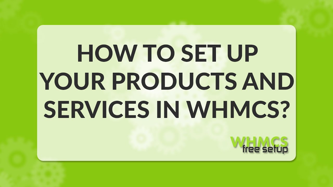How to set up your products and services in WHMCS - WHMCS FreeSetup