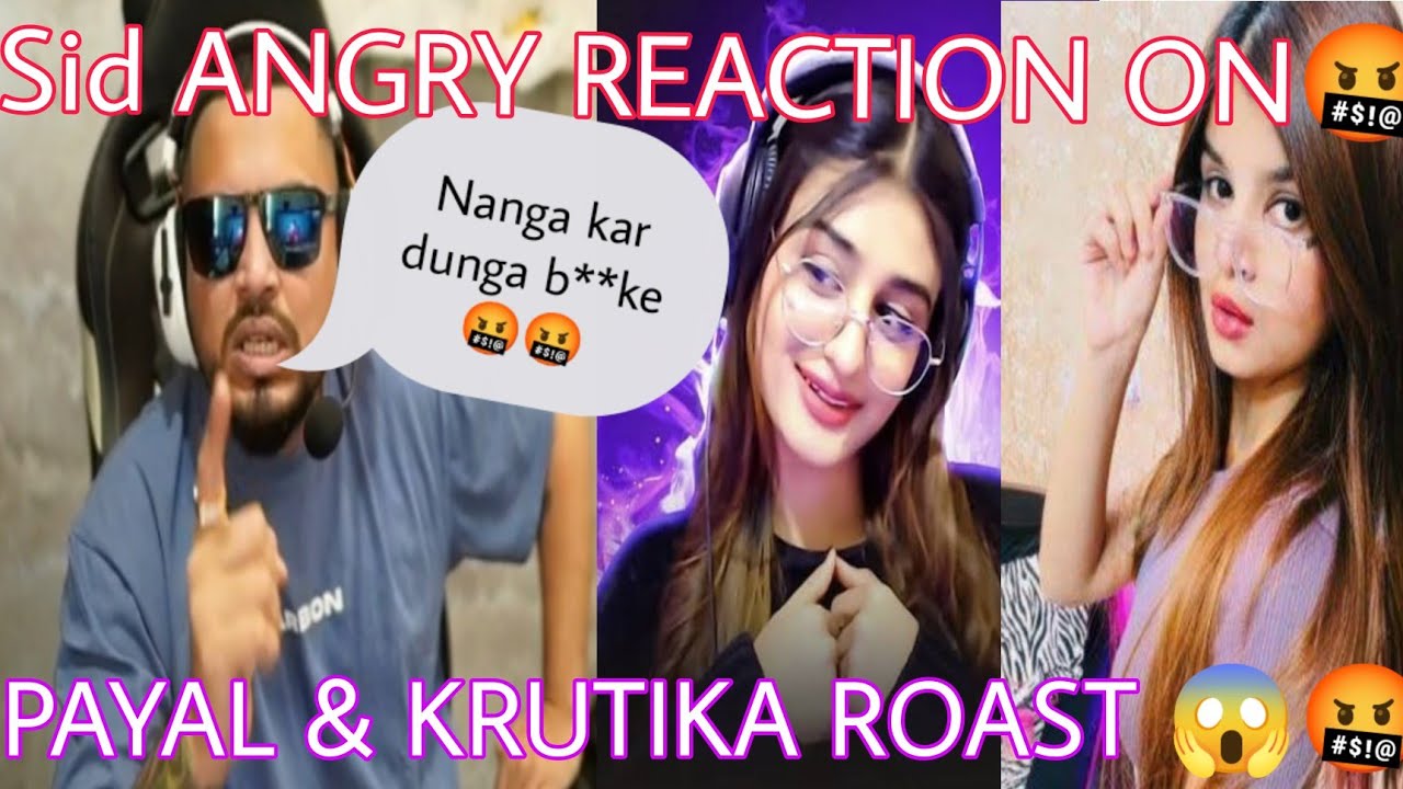SID ANGRY REACTION ON PAYAL & KRUTIKA ROAST 😱🤬🤬 SID ANGRY 😡💔 #mortal #scout #bgmi #sid #new #reels