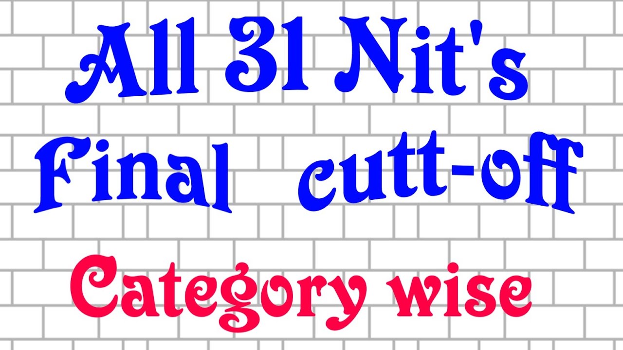 All nit cut-off 2019/category Wise cutoff/jee main rank Wise cutoff/top nit cutoff