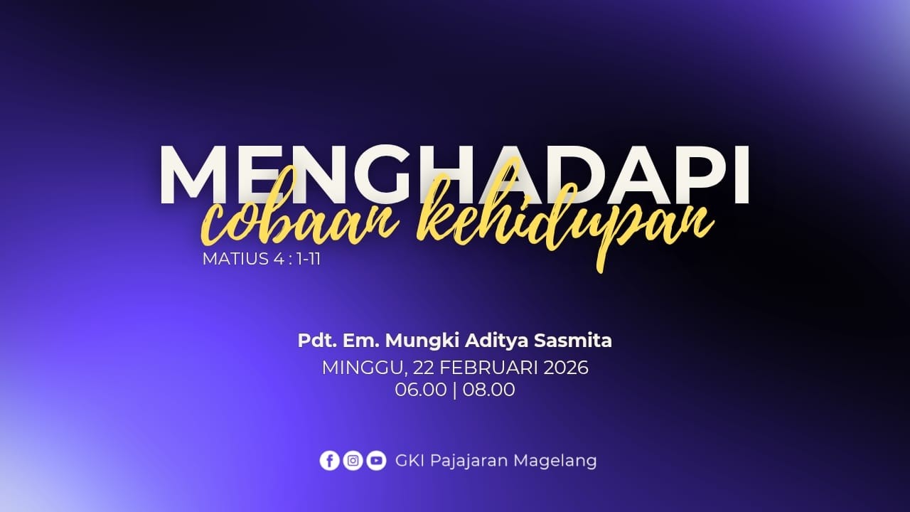 Kebaktian Umum Minggu, 22 Februari  2026 pk. 06.00 WIB
