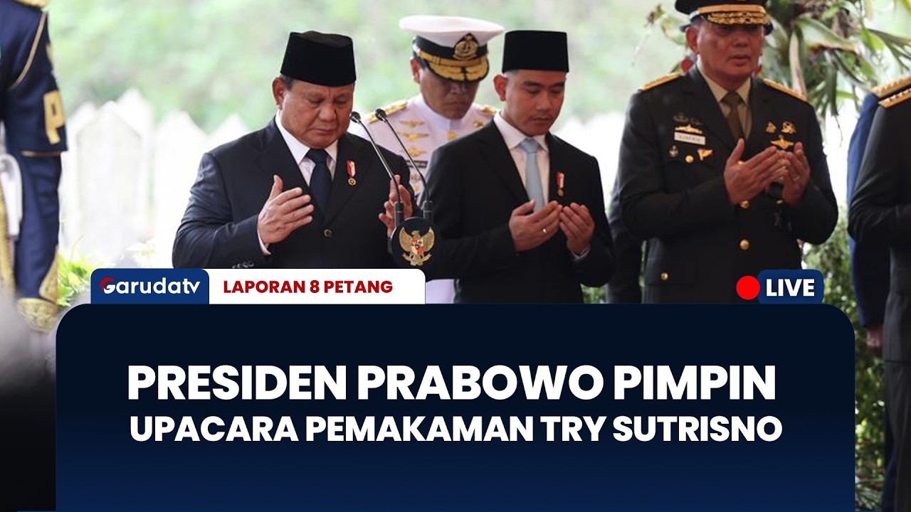Presiden Prabowo Pimpin Upacara Pemakaman Try Sutrisno | LAPORAN 8 PETANG
