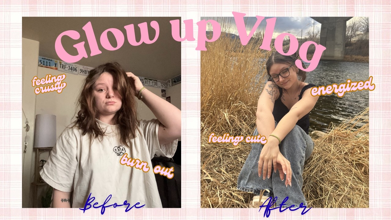 2026 Glow Up Vlog