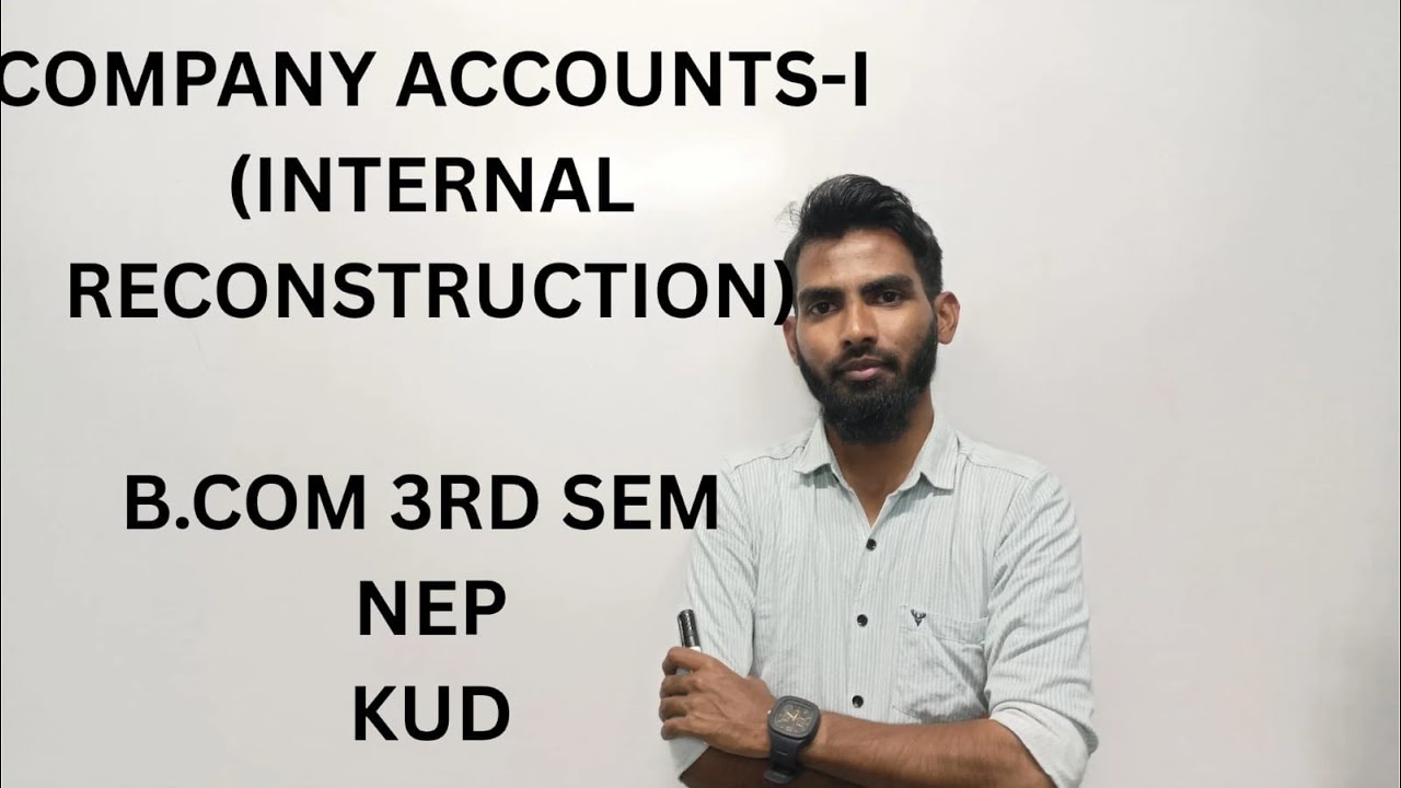 INTERNAL RECONSTRUCTION 5 MARKS | COMPANY ACCOUNTS-I | B.COM 3RD SEM NEP |KUD| @imamdclasses