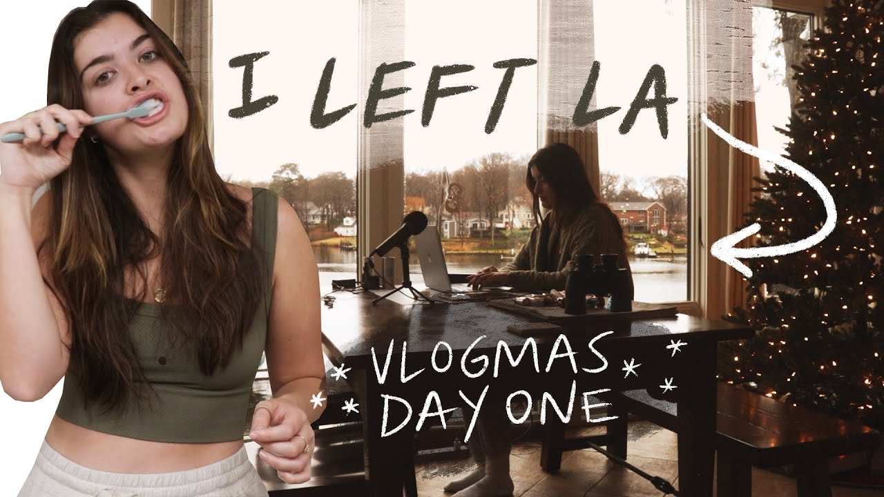 leaving LA & working from home | VLOGMAS DAY ONE