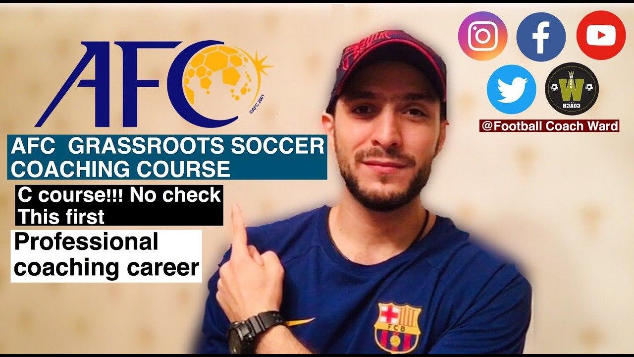 AFC GRASSROOTS COURSE( THE INTRODUCTORY COURSE) -THE WAY TO THE C CERTIFICATE