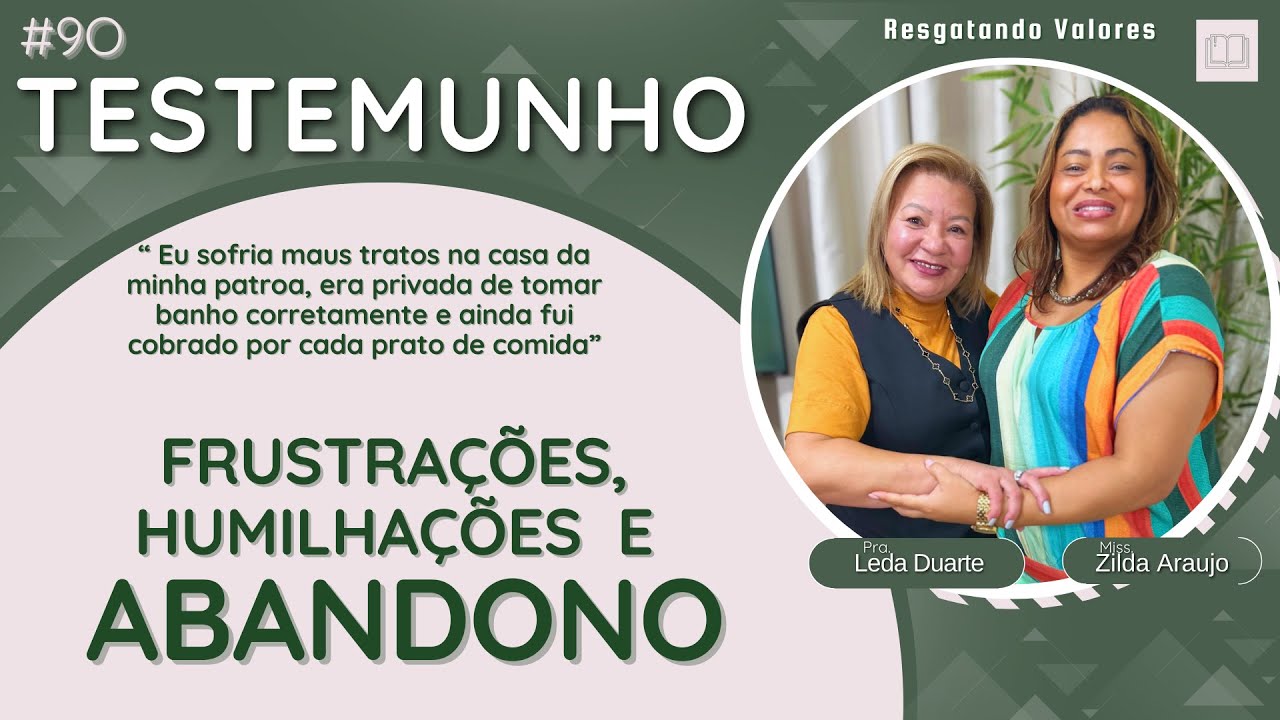 Testemunho 90| Como superar as FRUSTAÇÕES,  HUMILHAÇÕES e ABANDONO ? | Pra. Leda Duarte