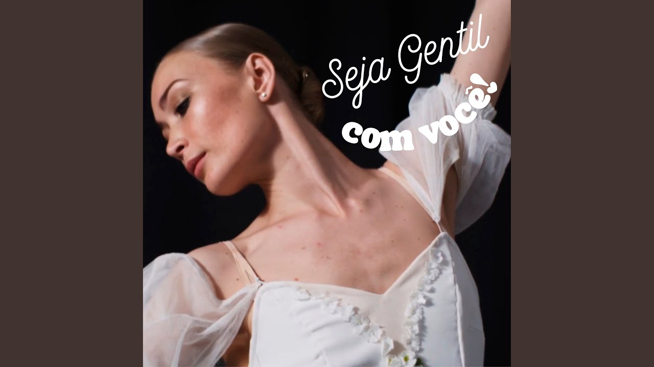 Seja Gentil Com Você