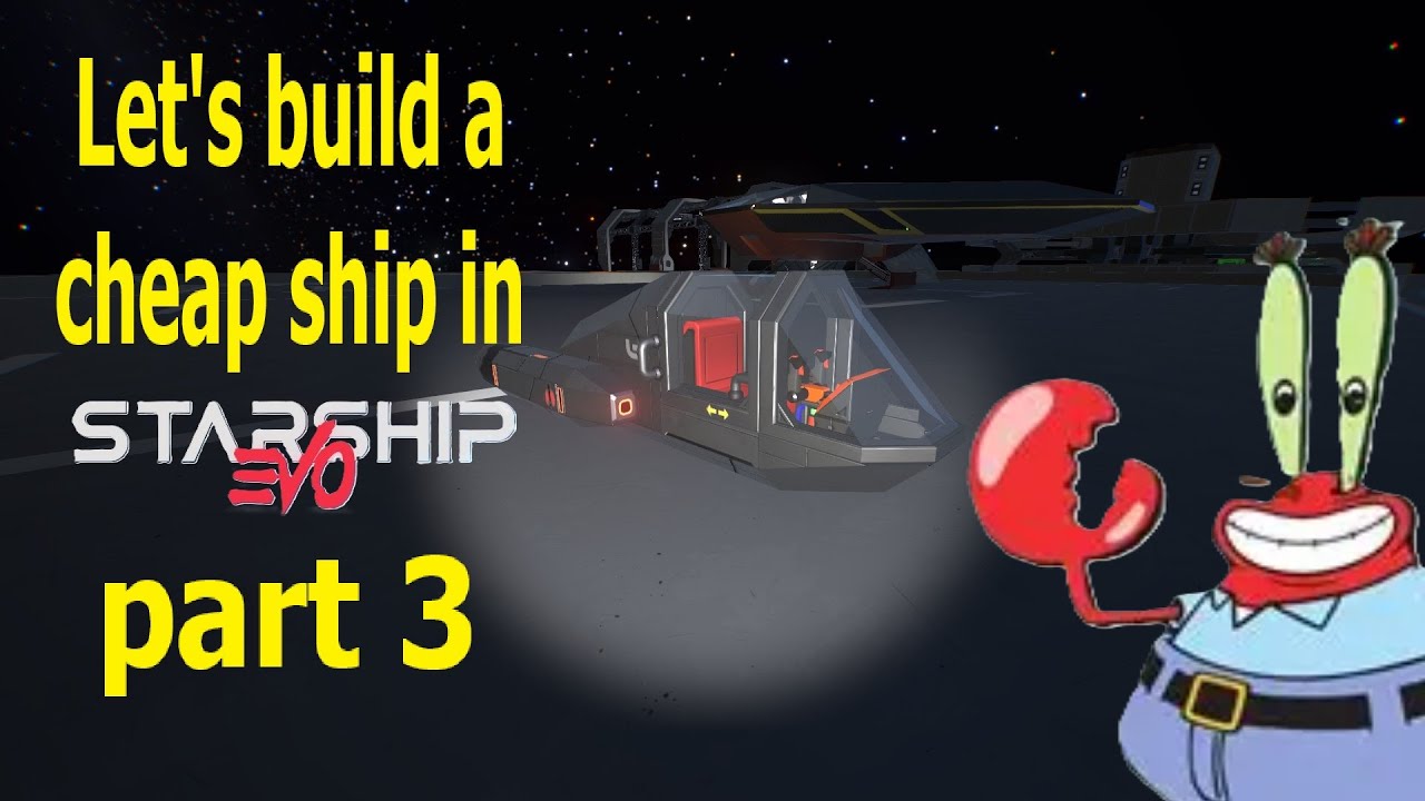 Let's build a cheap ship in Starship Evo part 3