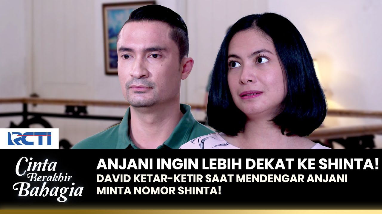 KAGET! Anjani Minta Nomor Shinta, David Ketar-ketir! | CINTA BERAKHIR BAHAGIA | Eps. 32 (2/3)