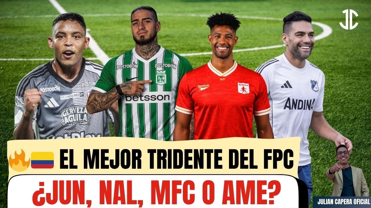 🔥🇨🇴 EL MEJOR ATAQUE DEL FPC: ¿JUNIOR, NACIONAL, MILLONARIOS O AMÉRICA? ¿HAY CHICO? 