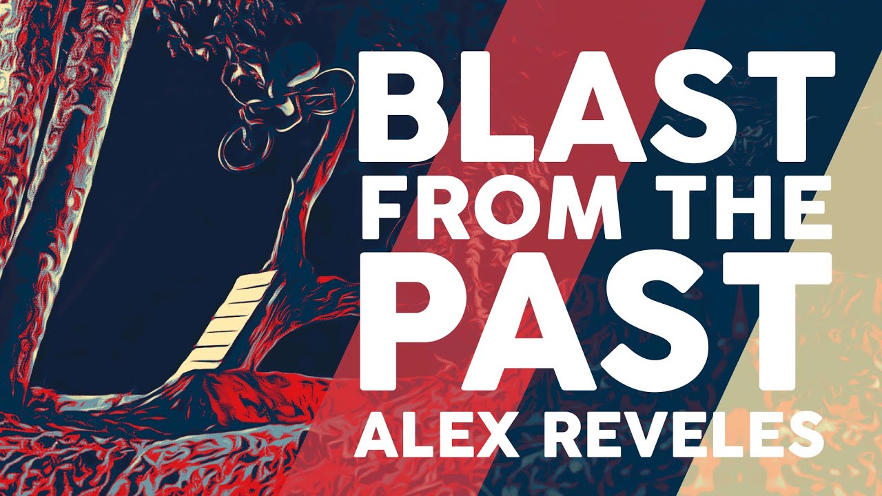 Blast From the Past: Ep. 7- Alex Reveles