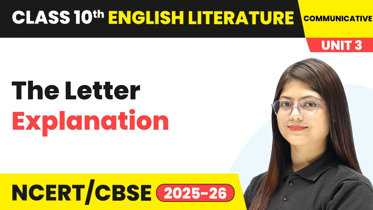 The Letter - Explanation | Class 10 English Chapter 3 | CBSE 2025-26