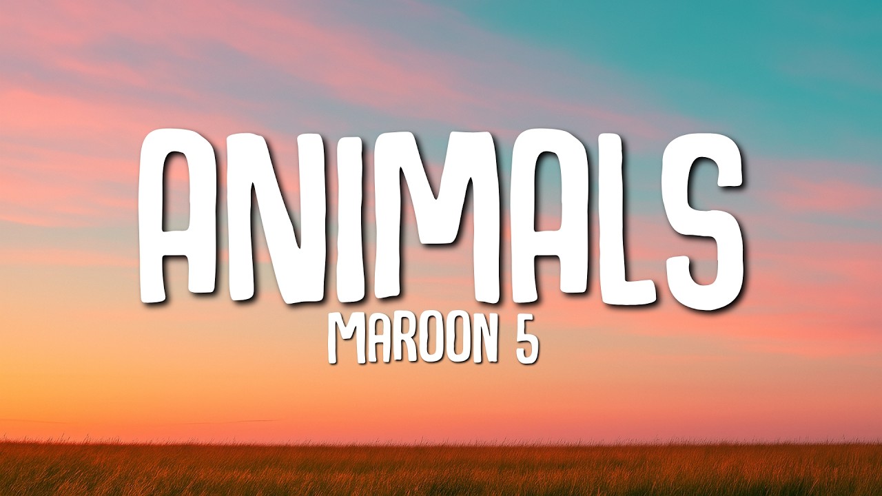 Maroon 5 - Animals (tekst)