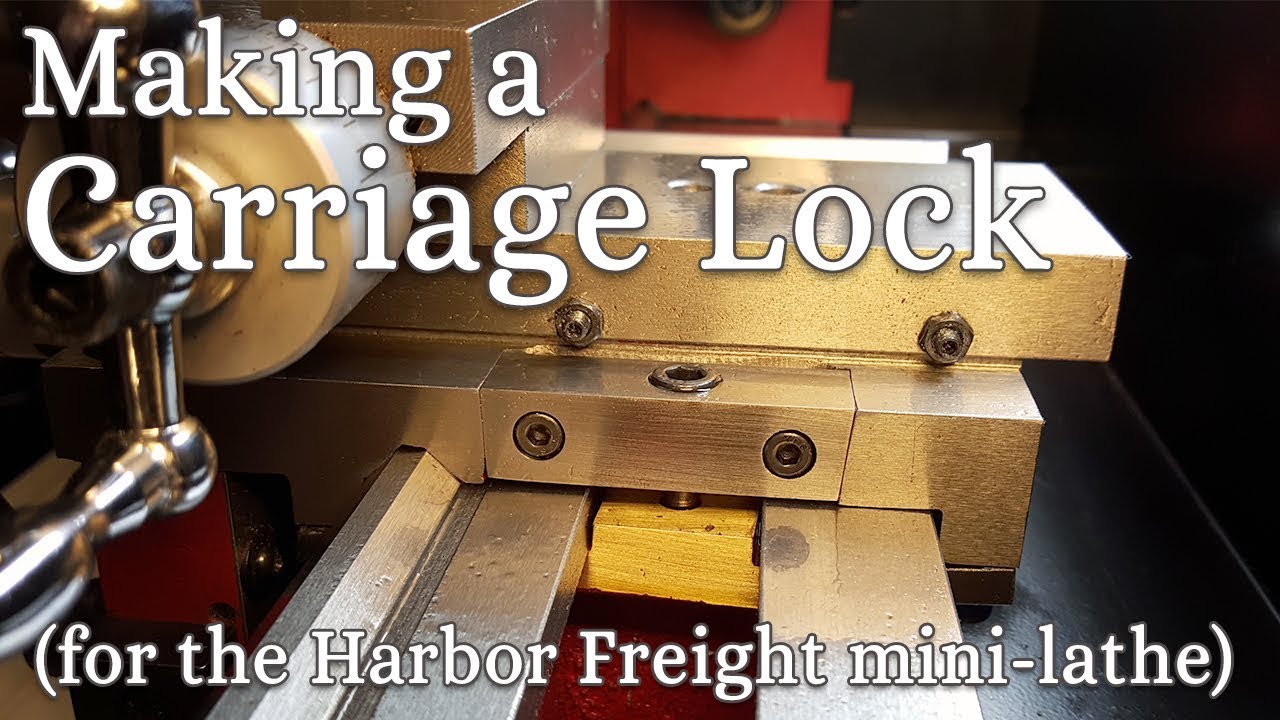 Making a Carriage Lock (for the Harbor Freight mini-lathe)